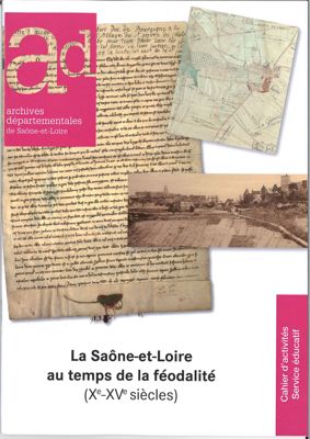 Cahier d'activités - La Saône-et-Loire au temps de la féodalité (X°-XV° siècles)