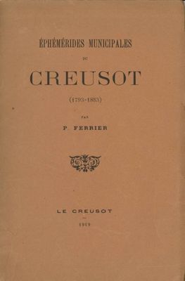 Textes écrits par P. Ferrier. Ephémérides du Creusot (1793-1853)